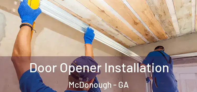  Door Opener Installation McDonough - GA