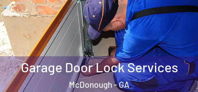  Garage Door Lock Services McDonough - GA