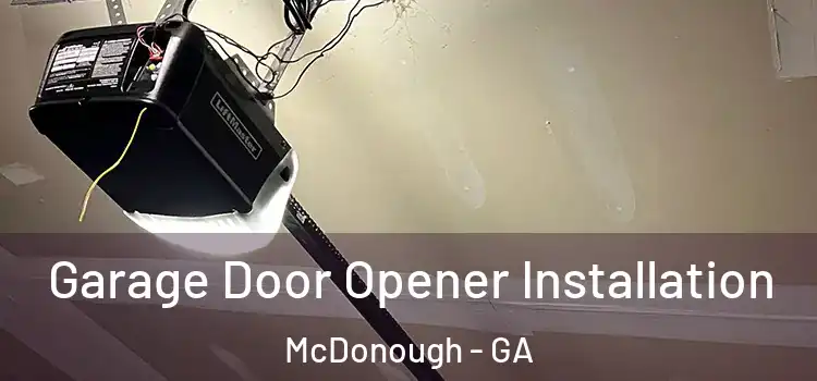  Garage Door Opener Installation McDonough - GA