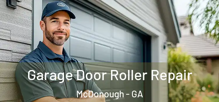  Garage Door Roller Repair McDonough - GA