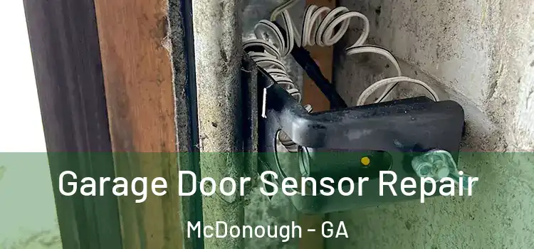  Garage Door Sensor Repair McDonough - GA