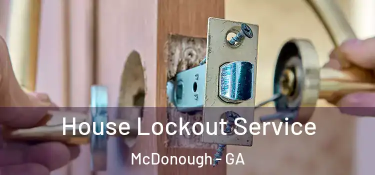  House Lockout Service McDonough - GA