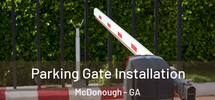 Parking Gate Installation McDonough - GA