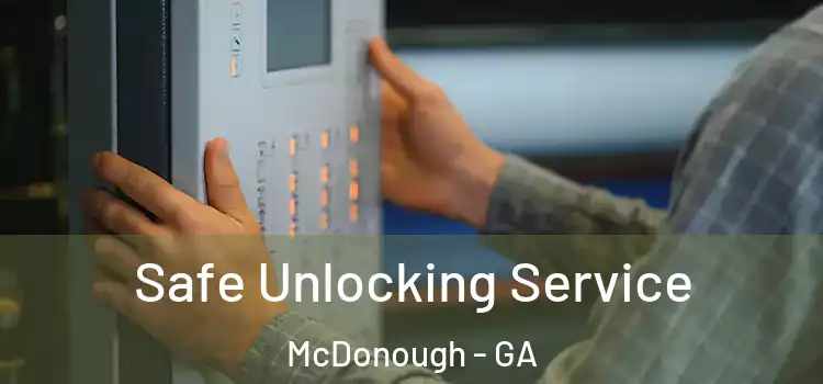  Safe Unlocking Service McDonough - GA
