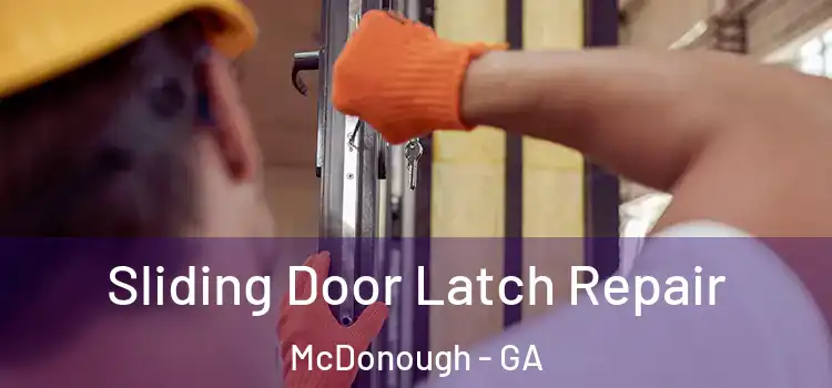 Sliding Door Latch Repair McDonough - GA
